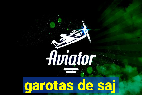 garotas de saj